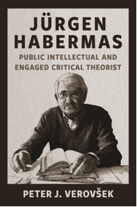 Jürgen habermas as public intellectual : critical theory in practice